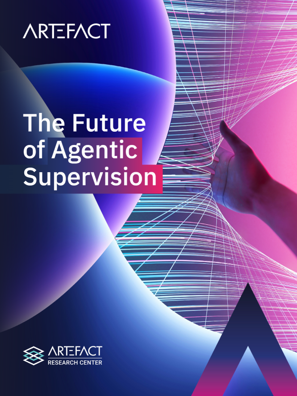 《Artefact ：The Future of Agentic Supervision》