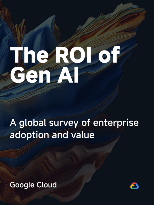 《2025 Google Cloud The ROI of Gen AI》