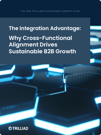 Trilliad 《整合优势：为何跨职能协同驱动可持续 B2B 增长》（英文版）